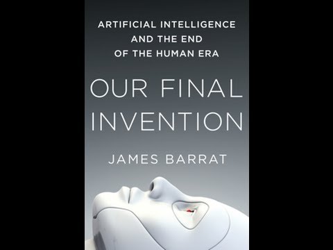 Our Final Invention – James Barrat